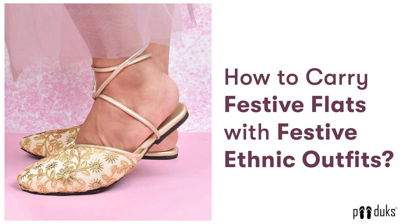 How To Carry Festive Flats With Festive Ethnic Outfits? - Paaduks