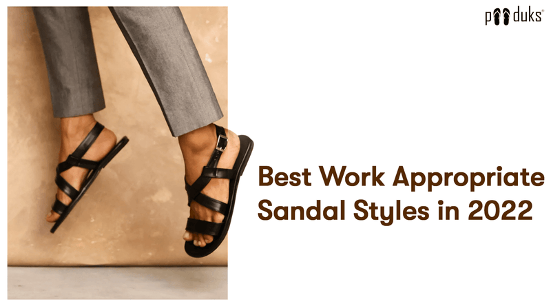 Top 5 Best Work Appropriate Sandals for Men from Paaduks - Paaduks
