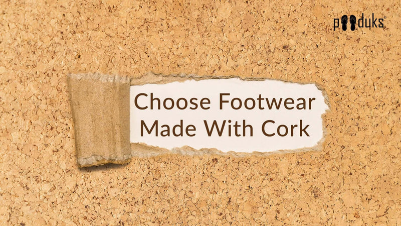 Why Should You Choose Footwear Made With Cork? - Paaduks