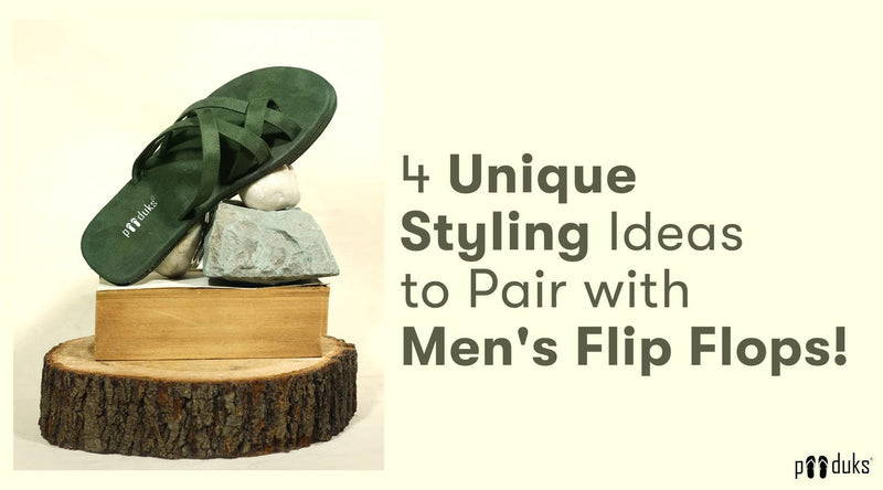 4 Unique Styling Ideas to Pair with Men's Flip Flops - Paaduks